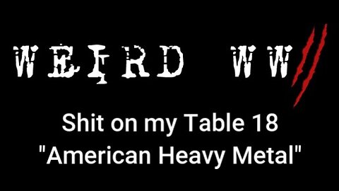 Shit on my Table - Week 18 "American Heavy Metal"