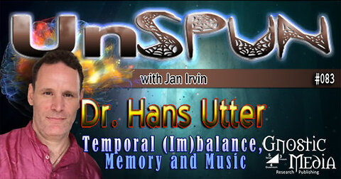UnSpun 083 – Dr. Hans Utter: “Temporal (Im)balance, Memory and Music”