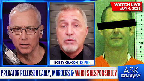 Oklahoma Predator Released Early, Murders 6: Who Is Responsible? w/Ex-FBI Bobby Chacon – Ask Dr Drew