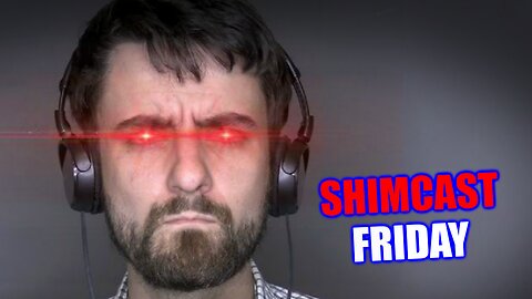 Friday Fun Stream W Shimcast