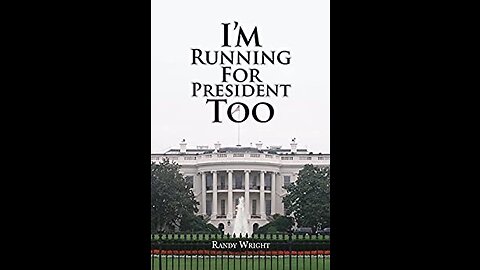 I'm Running For President Too