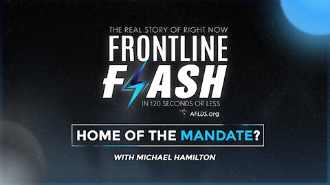 Frontline Flash™ Ep. 1033: Home of the Mandate? featuring Michael Hamilton