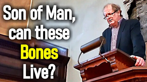 Can these Dry Bones Live? 2/3 - Dr. David Mackereth Preaches in Wales