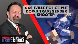 Sebastian Gorka FULL SHOW: Nashville Police put down transgender shooter