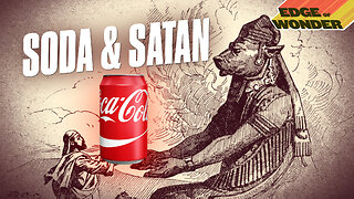 What Do Soda & Satan Have in Common? [Edge of Wonder Live - 7:30 p.m. ET]