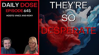 They're So Desperate | Ep. 645 - Daily Dose