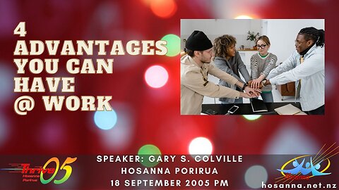 4 Advantages You Can Have @ Work (Gary Colville) | Hosanna Porirua