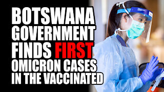 Botswana Government Finds First Omicron Cases in the Vaccinated