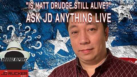 "Is Matt Drudge Still Alive?" and More Questions - Ask JD Anything LIVE