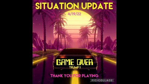 SITUATION UPDATE 4/19/22