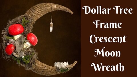Dollar Tree Frame Crescent Moon Wreath | Boho Wreath DIY | Moon Wreath Tutorial | Mushroom Wreath
