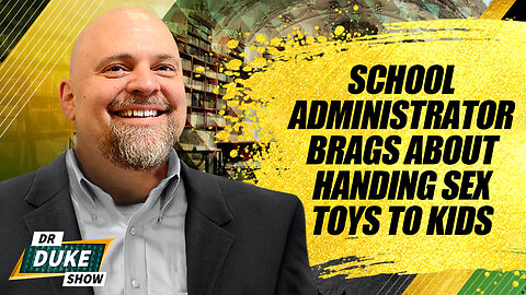 School Administrator Brags About Handing Sex Toys To Kids