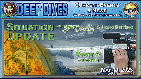 Situation Update "5D Earth" with James Morrison and gene Decode held May 19th, 2023 Part 2