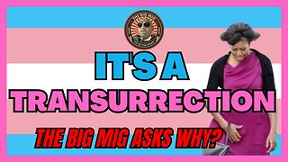 IT'S A TRANSURRECTION, WHY? EP90