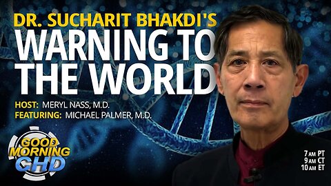 Dr. Sucharit Bhakdi's Warning to the World