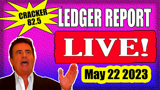 Cracker 82.5 Ledger Report - LIVE 8am EASTERN- May 22 2023