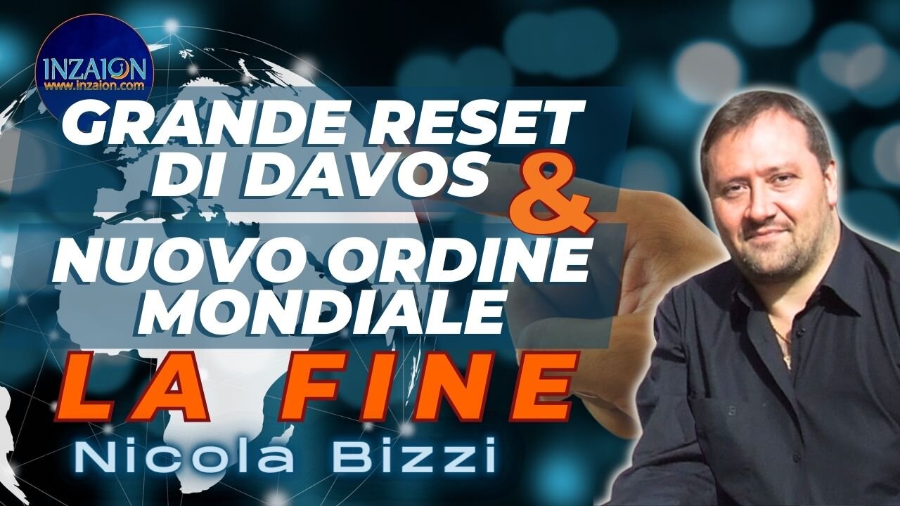 LA FINE DEL GRANDE RESET DI DAVOS E DEL NUOVO ORDINE MONDIALE - Nicola Bizzi - Luca Nali