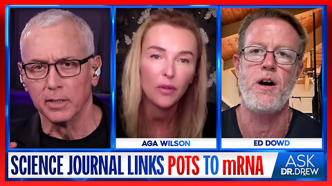Science Journal Links POTS & Autoimmune Disorders to mRNA Shots: Aga Wilson & Ed Dowd – Ask Dr. Drew
