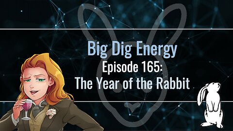 Big Dig Energy Episode 165: The Year of the Rabbit