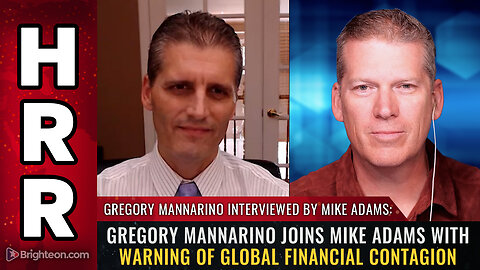Gregory Mannarino joins Mike Adams with warning of global FINANCIAL CONTAGION