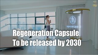 Regeneration Capsule to be released by 2030
