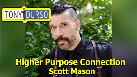 Higher Purpose Connection with Scott Mason on The Tony DUrso Show