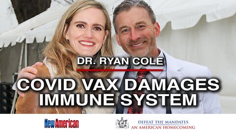 Dr. Ryan Cole: COVID Vax Damages Your Immune System