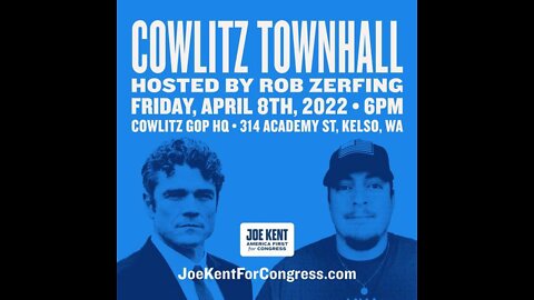 LIVE: A Cowlitz County Townhall With Washington's 3rd Congressional District Front Runner Joe Kent