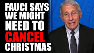 Fauci Says we Might need to CANCEL CHRISTMAS