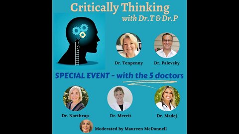 Critically Thinking with Dr. T and Dr. P Episode 79 - 5 Docs - Jan 27 2022