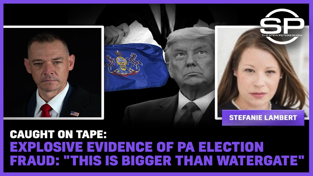 Taped Confession, Election Fraud Nuke: Explosive Evidence of PA Fraud “Bigger than Watergate.”
