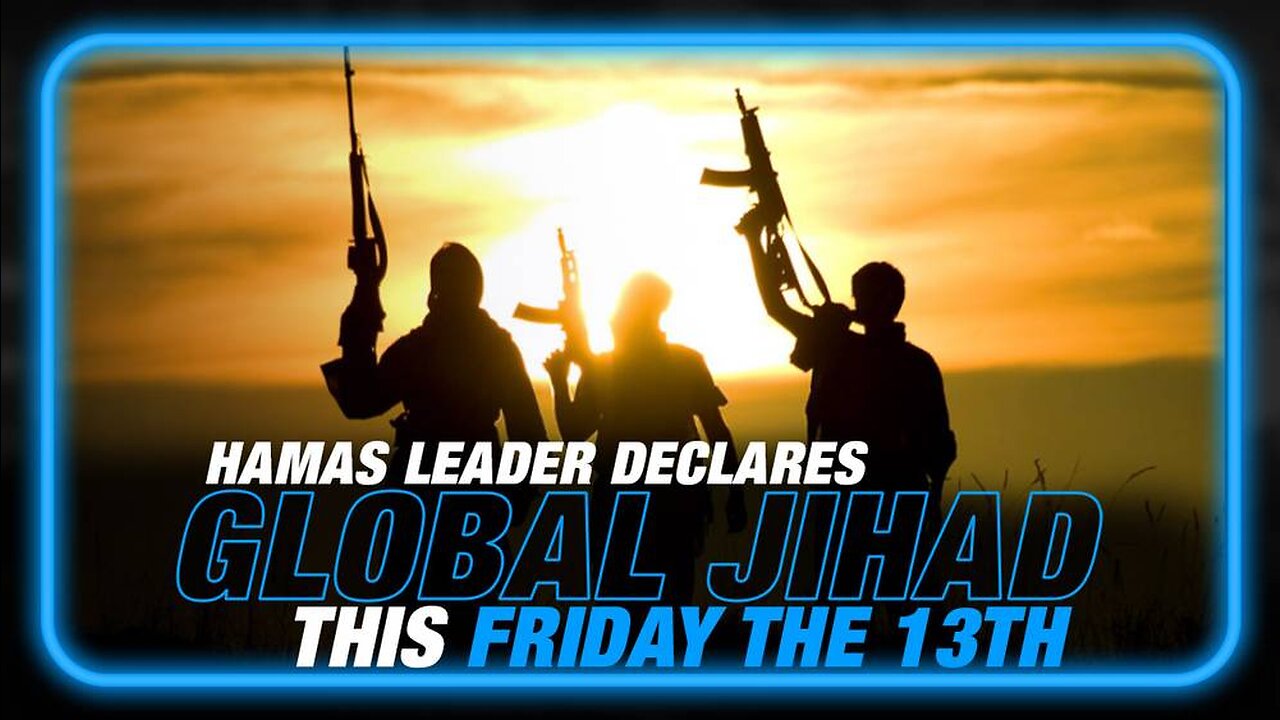 Hamas Leader Declared Global Jihad for This Friday the 13th