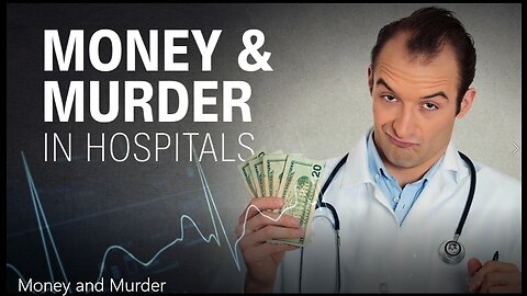 MONEY AND MURDER IN HOSPITALS (Documentary)