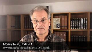 "MONEY TALKS - UPDATE I" - Dr. Reiner Fuellmich 'Schadenersatzklage'.