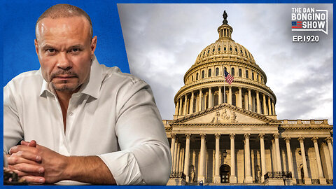I’m Back, And So Is The Capitol Hill Drama (Ep. 1920) - The Dan Bongino Show