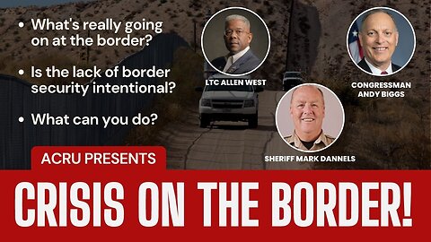 Live Free TV with Allen West: Crisis on the Border with Congressman Andy Biggs and Sheriff Mark Dannels