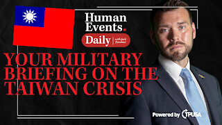 Human Events Daily - Oct 6 2021 - Your Military Briefing on the Taiwan Crisis