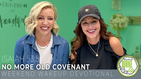 WakeUp Daily Devotional | No More Old Covenant | Isaiah 61:7