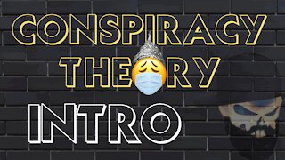Conspiracy Theory: Intro