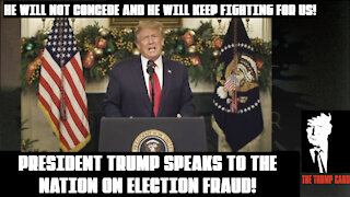 PRESIDENT TRUMP SPEAKS TO THE NATION ON ELECTION FRAUD.