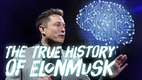 The True History of Elon Musk - THE TRANSHUMANIST