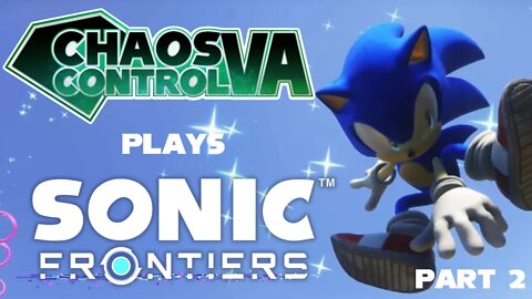 ChaosControl VA plays Sonic Frontiers (Part 2)