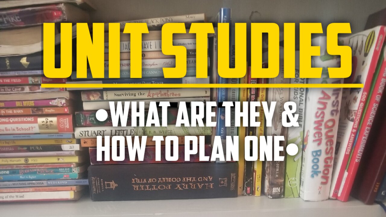 unit-studies-what-are-they-how-to-plan-one-homeschooling