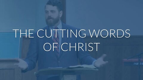 The Cutting Words of Christ