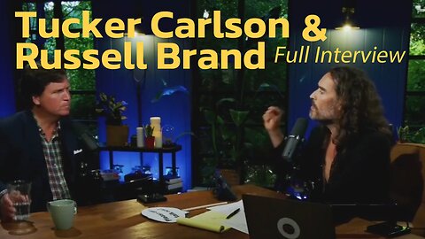 Tucker Carlson and Russell Brand - Full Interview