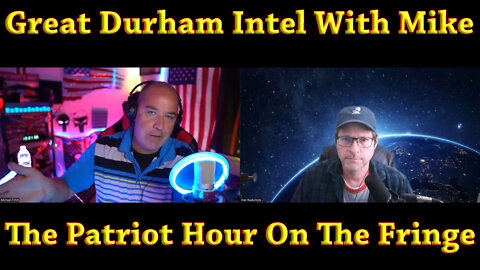 Durham Trial Intel With Mike From The Patriot Hour! - On The Fringe Must Video