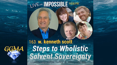 Steps to Wholistic Solvent Sovereignty with Kenneth Scott - Part 2