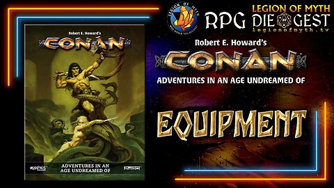 Conan: Adventurers In An Age Undreamed Of - Equipment & Weapons