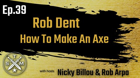 Sovereign Man Podcast Ep. 39: Rob Dent - How To Make An Axe