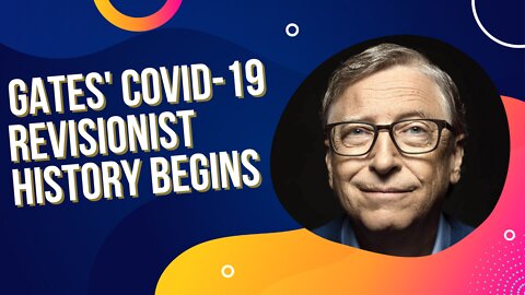 Bill Gates Gaslights on COVID-19 Response | 05/10/22